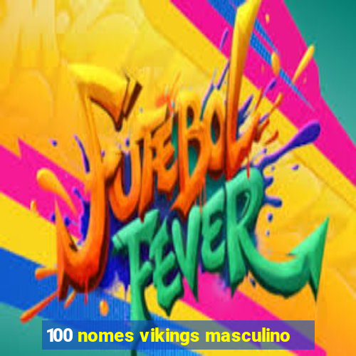 100 nomes vikings masculino